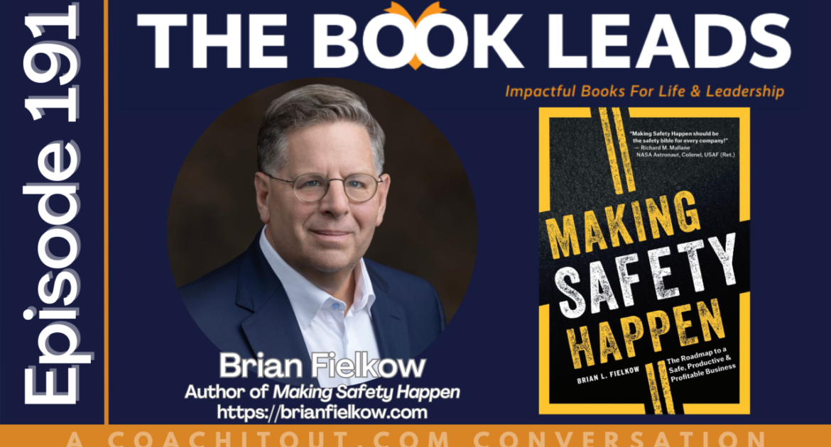 The Book Leads: “Making Safety Happen: The Roadmap to a Safe, Productive & Profitable Business”